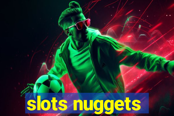 slots nuggets