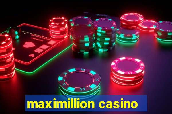 maximillion casino