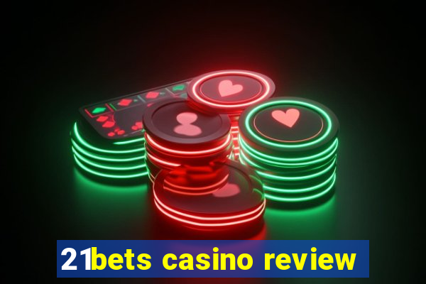 21bets casino review