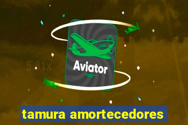 tamura amortecedores