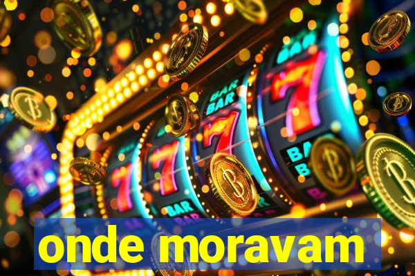 onde moravam