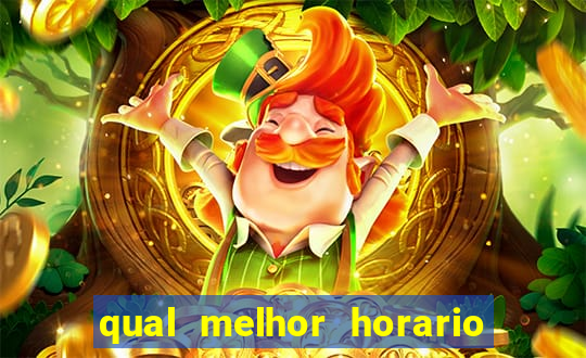 qual melhor horario para jogar