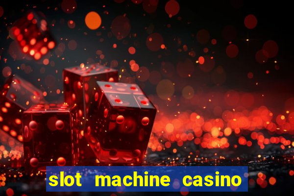 slot machine casino games free