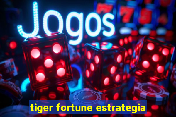 tiger fortune estrategia