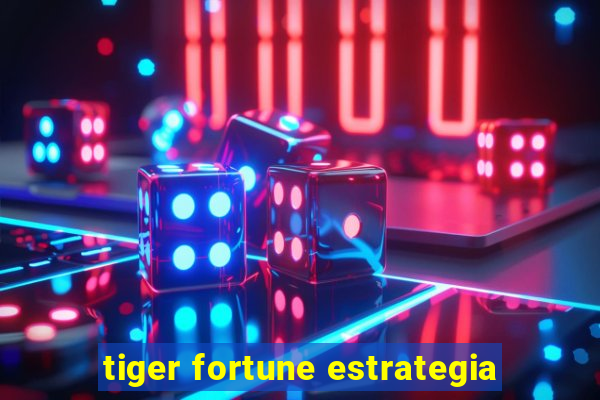 tiger fortune estrategia