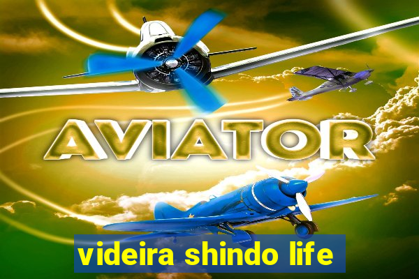 videira shindo life