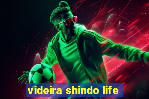 videira shindo life