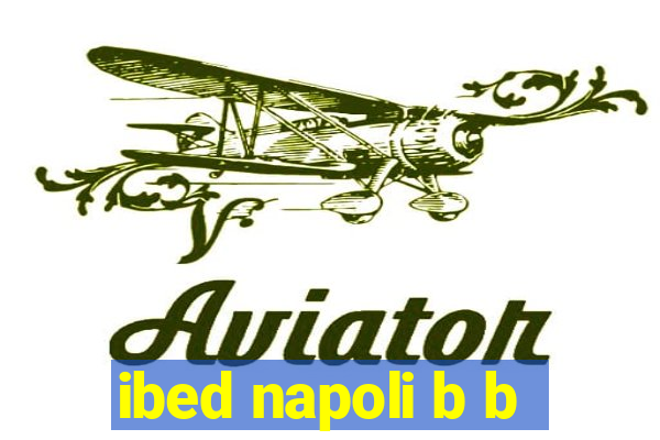 ibed napoli b b