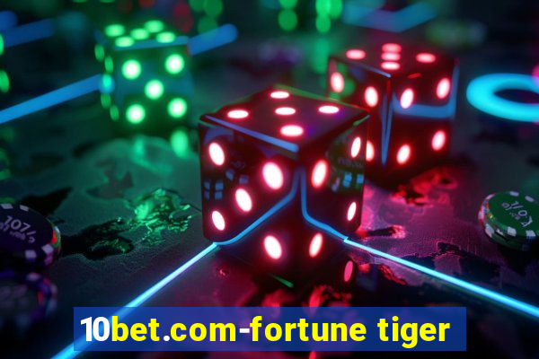 10bet.com-fortune tiger