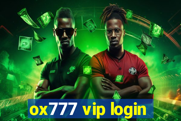 ox777 vip login