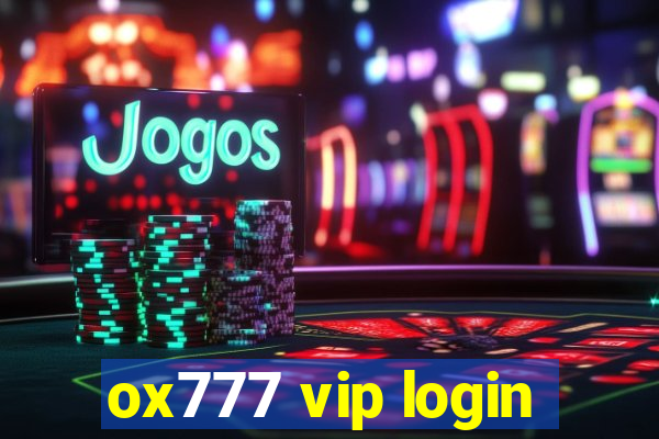 ox777 vip login