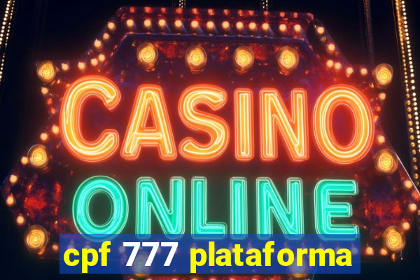 cpf 777 plataforma