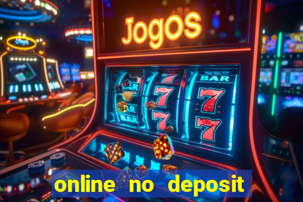 online no deposit casino bonuses