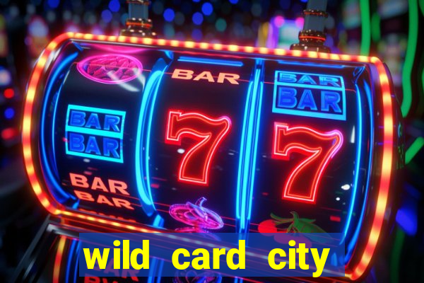 wild card city casino sign up bonus