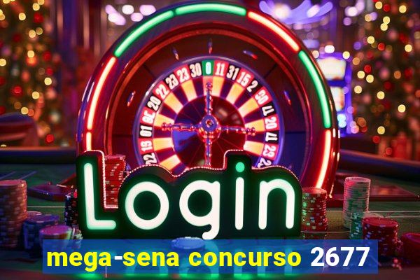 mega-sena concurso 2677