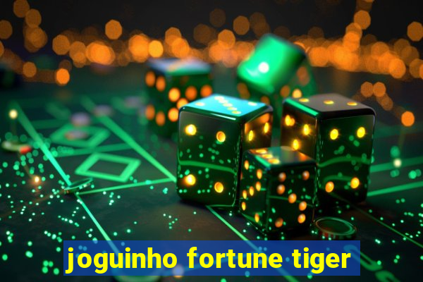 joguinho fortune tiger