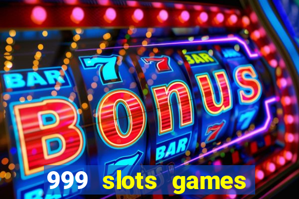 999 slots games download apk