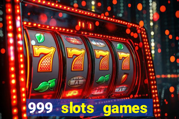 999 slots games download apk