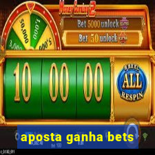 aposta ganha bets