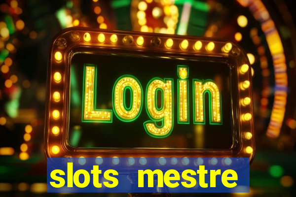 slots mestre dinheiro real