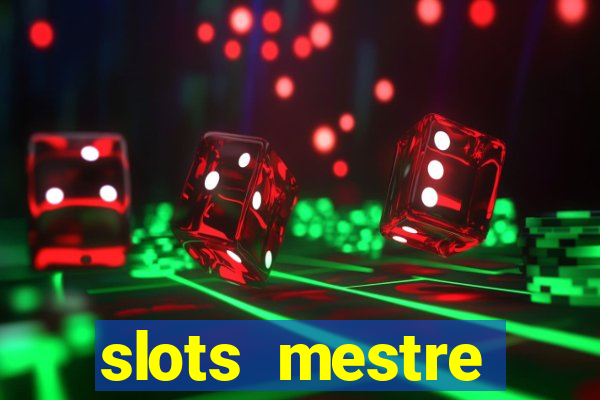 slots mestre dinheiro real