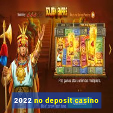 2022 no deposit casino