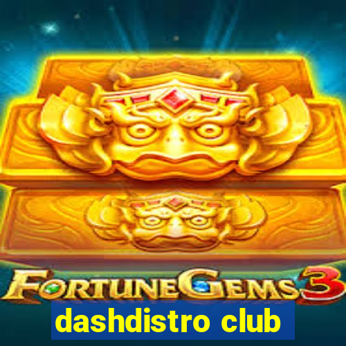 dashdistro club