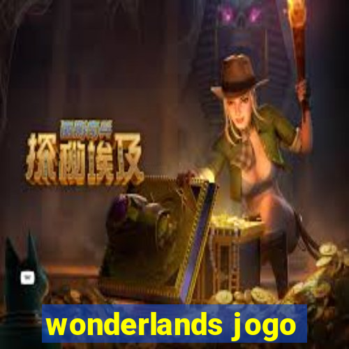 wonderlands jogo