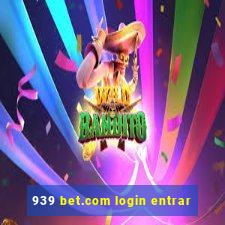 939 bet.com login entrar