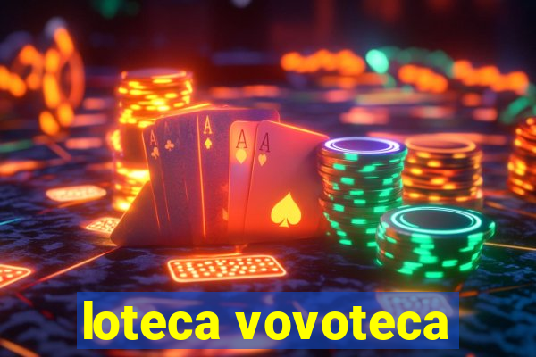 loteca vovoteca