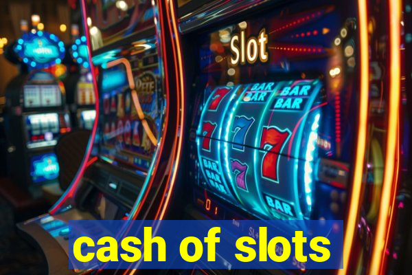 cash of slots