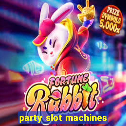 party slot machines