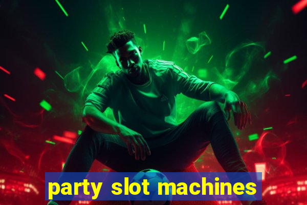 party slot machines