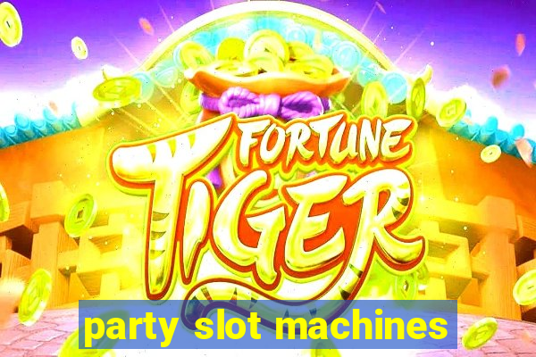 party slot machines