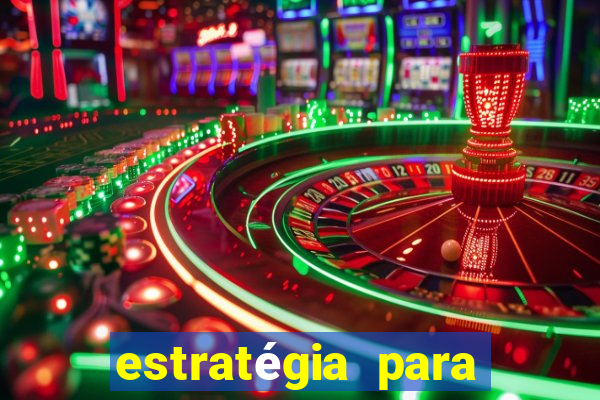 estratégia para ganhar nos slots