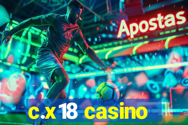 c.x18 casino