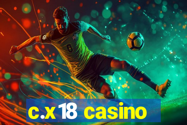 c.x18 casino