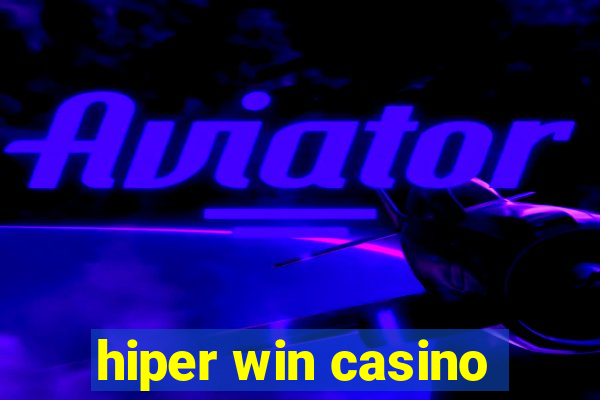 hiper win casino