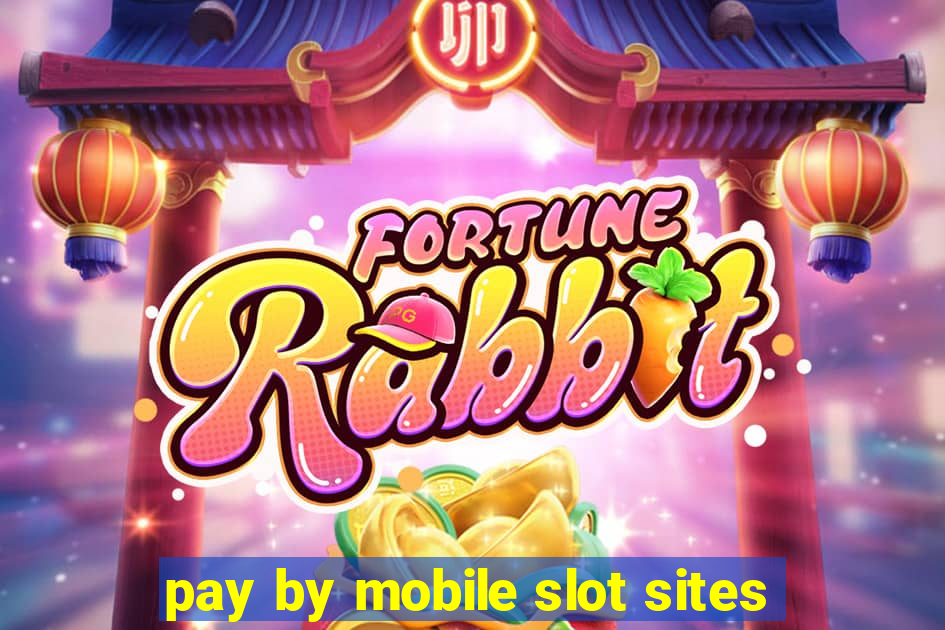 pay by mobile slot sites