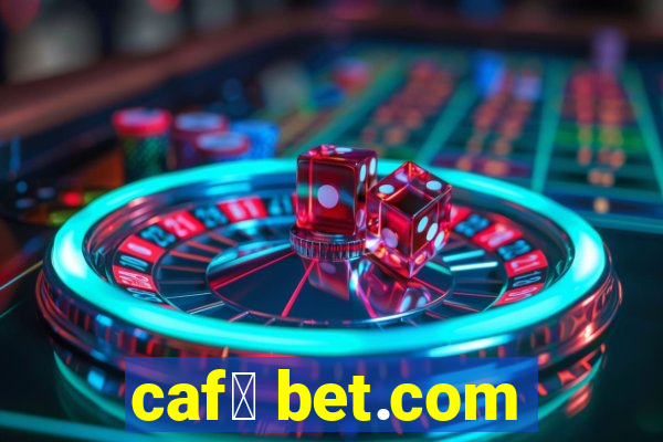 caf茅 bet.com