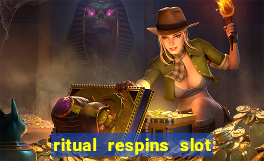 ritual respins slot free play