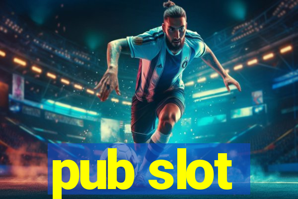 pub slot