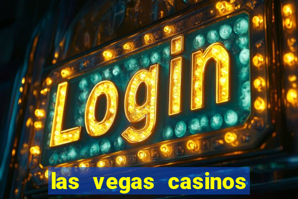 las vegas casinos and hotels