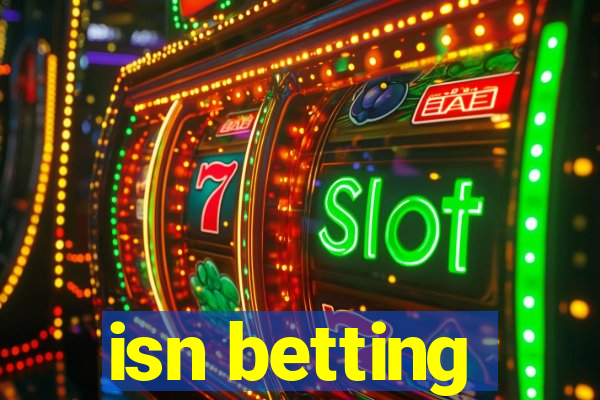 isn betting