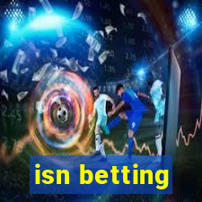 isn betting