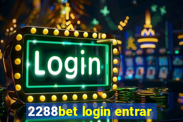 2288bet login entrar