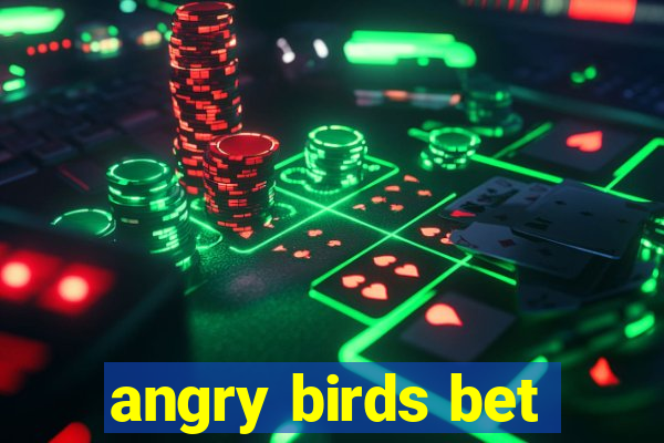 angry birds bet