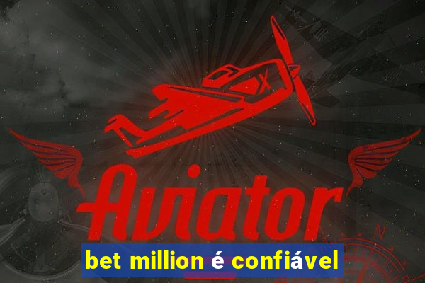 bet million é confiável