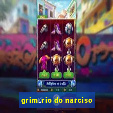 grim贸rio do narciso