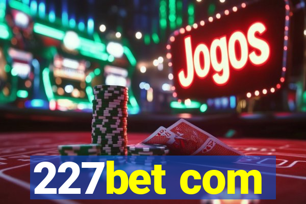 227bet com